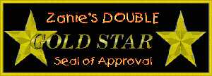 Zanie's Double Gold Star Seal of Approval